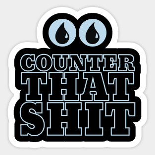 Counter That S**t Sticker